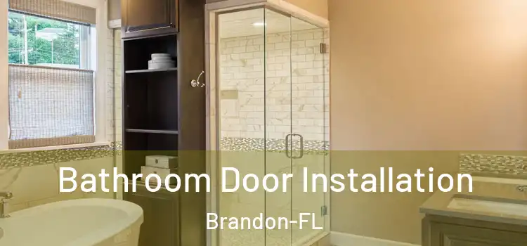 Bathroom Door Installation Brandon-FL