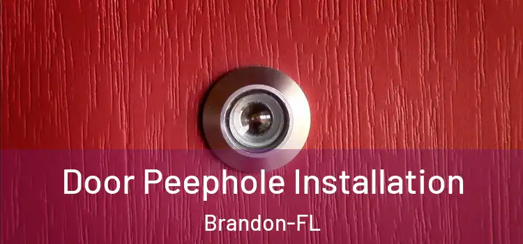  Door Peephole Installation Brandon-FL