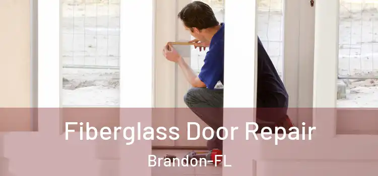  Fiberglass Door Repair Brandon-FL